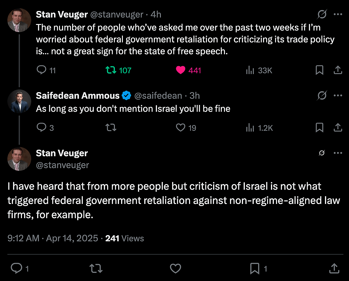 Stan Veuger tweets:  The number of people who’ve asked me over the past two weeks if I’m worried about federal government retaliation for criticizing its trade policy is… not a great sign for the state of free speech.